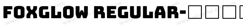 Foxglow Regular字体转换